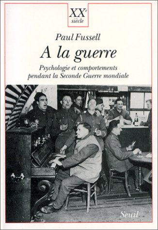 A la guerre : psychologie et comportements pendant la Seconde Guerre mondiale