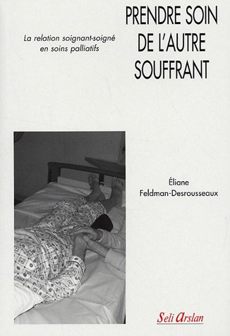 Prendre soin de l'autre souffrant : la relation soignant-soigné en soins palliatifs