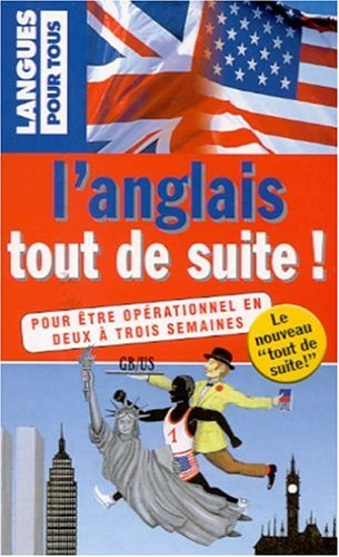 l'anglais tout de suite!