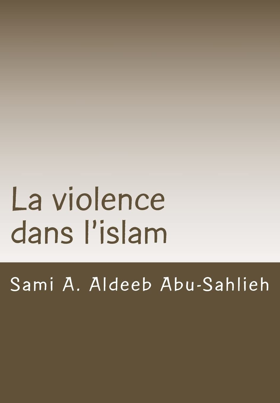 La violence dans l'islam: diagnostic et thérapie
