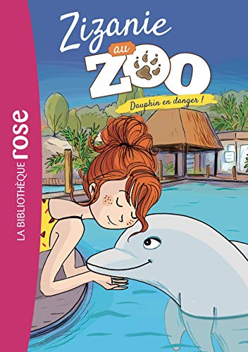 Zizanie au zoo. Vol. 5. Dauphin en danger !