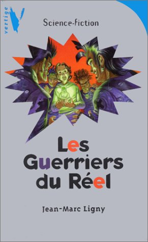 Les guerriers du réel