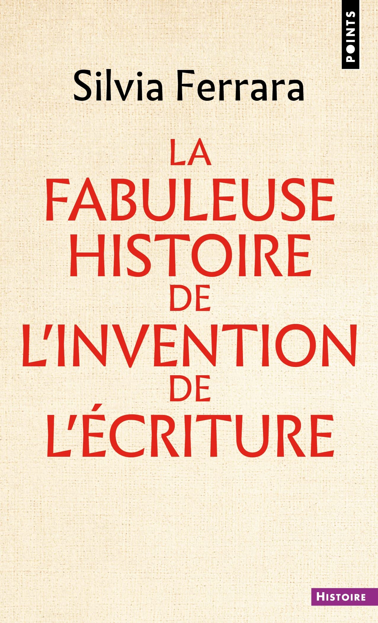 La fabuleuse histoire de l'invention de l'écriture