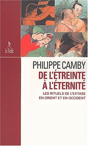 De l'étreinte à l'éternité : les liturgies de l'extase