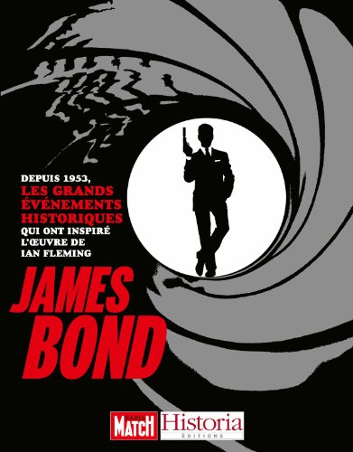 james bond : depuis 1953, les grands événements historiques qui ont inspiré l'oeuvre de ian fleming