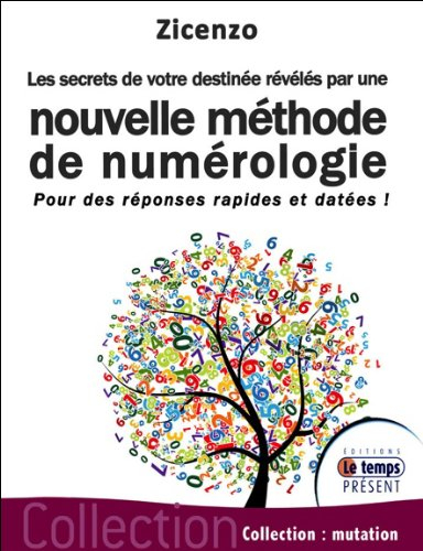 Les secrets de votre destinée révélés par une nouvelle méthode de numérologie : pour des réponses ra