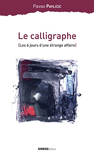 le calligraphe : (les 6 jours d'une étrange affaire)