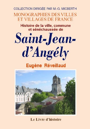 Histoire de la ville, commune et sénéchaussée de Saint-Jean-d'Angély