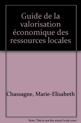 Guide de la valorisation économique des ressources locales