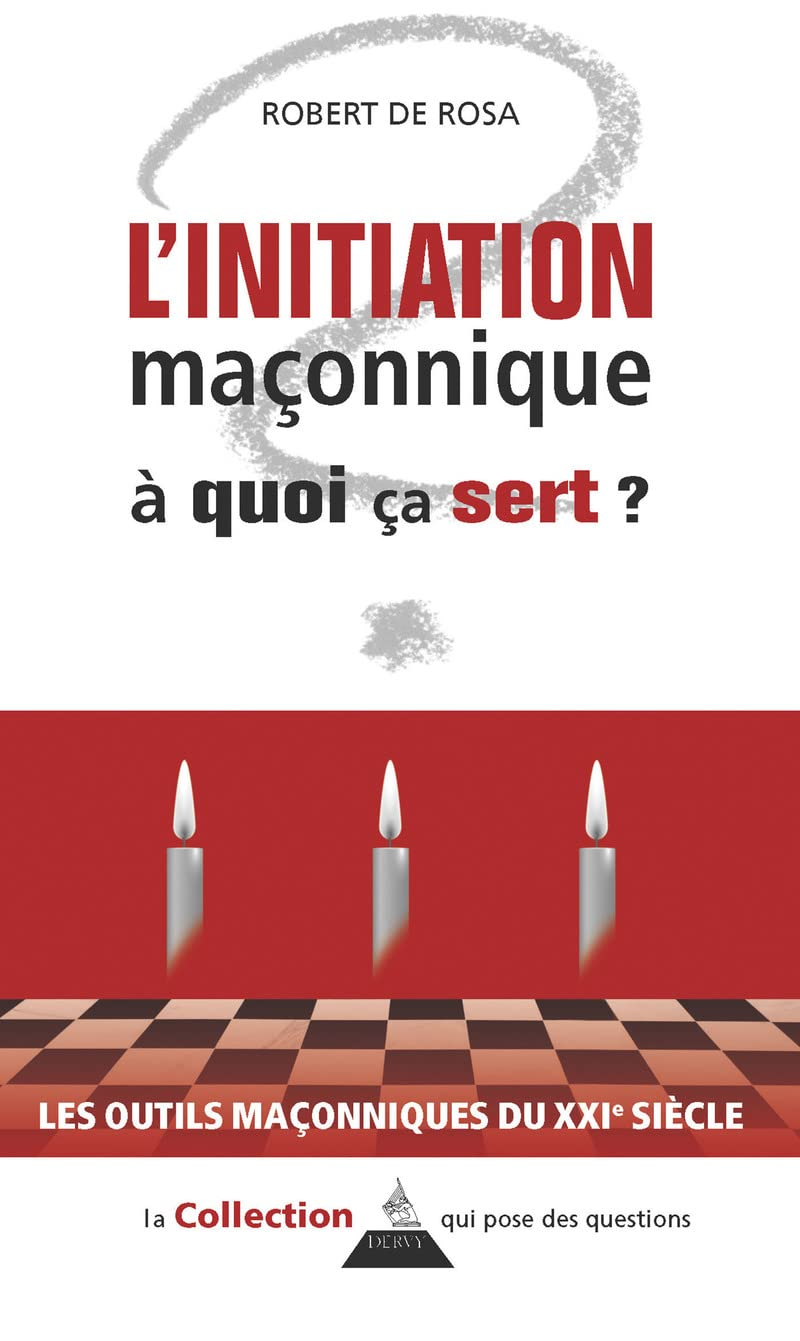 L'initiation maçonnique, à quoi ça sert ?