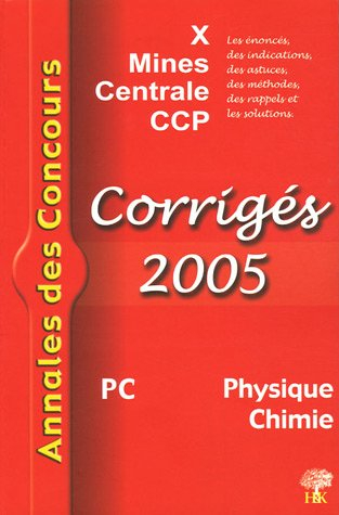 Physique et chimie PC 2005 : corrigés : X, Mines, Centrale, CCP