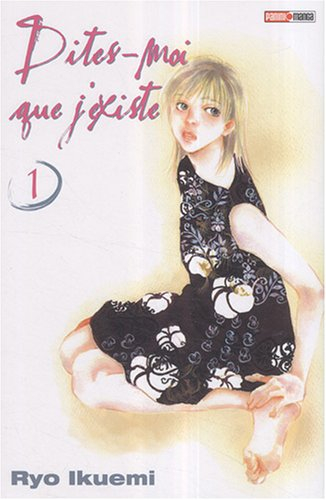 Dites-moi que j'existe. Vol. 1