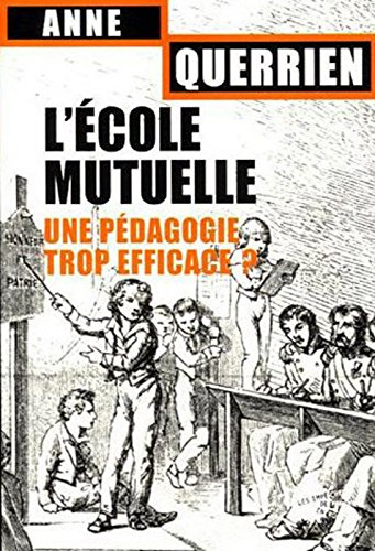 L'école mutuelle : une pédagogie trop efficace ?