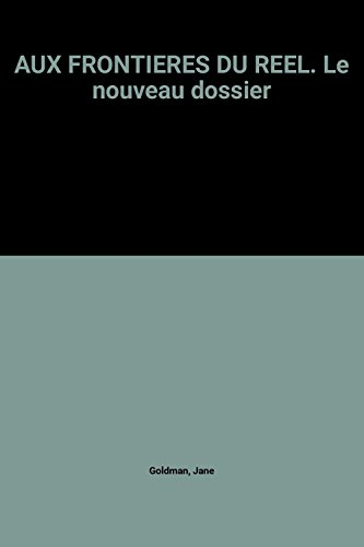 Aux frontières du réel : le nouveau dossier