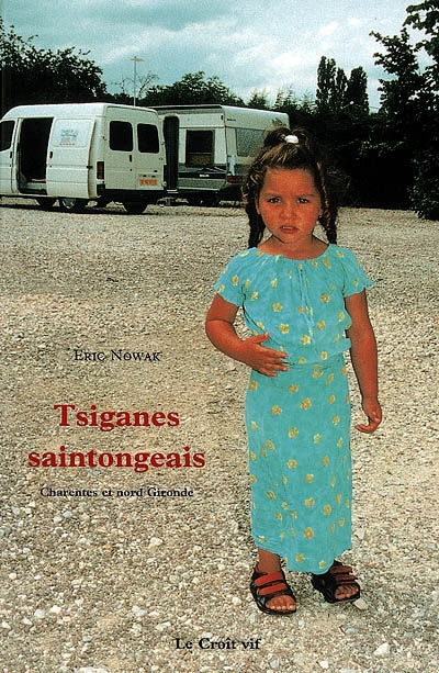 Tsiganes saintongeais : Charente, Charente-Maritime, Gironde saintongeaise