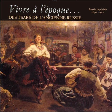 Vivre à l'époque des tsars de Russie