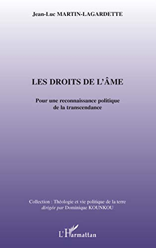 Les droits de l'âme : pour une reconnaissance politique de la transcendance