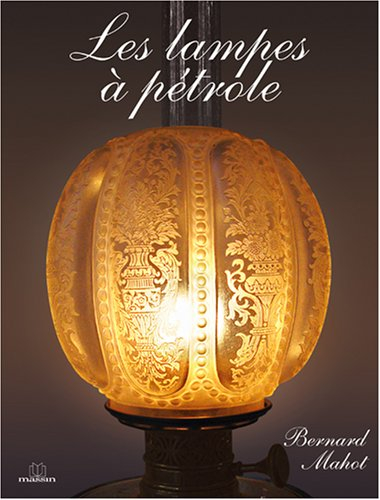 Les lampes à pétrole : l'éclairage de nos aïeux
