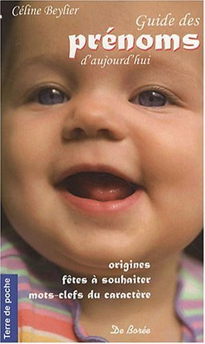 Guide des prénoms d'aujourd'hui : origines, fêtes à souhaiter, mots-clefs du caractère