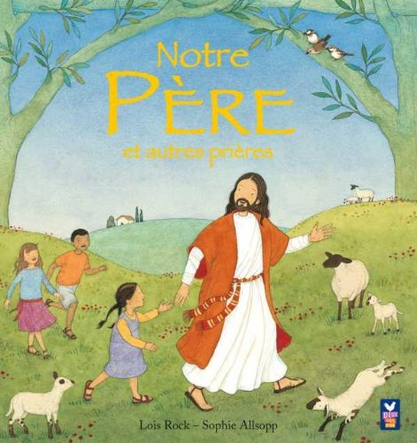 Notre Père : et autres prières