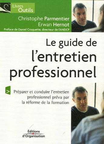 Le guide de l'entretien professionnel : dans le cadre de la réforme de la formation professionnelle