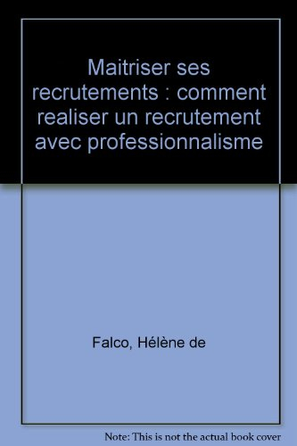 Maîtriser ses recrutements : comment réaliser un recrutement avec professionnalisme