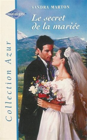 le secret de la mariée : collection : harlequin azur n, hs