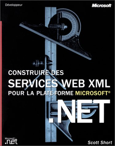 Construire des services Web XML pour la plate-forme Microsoft.Net