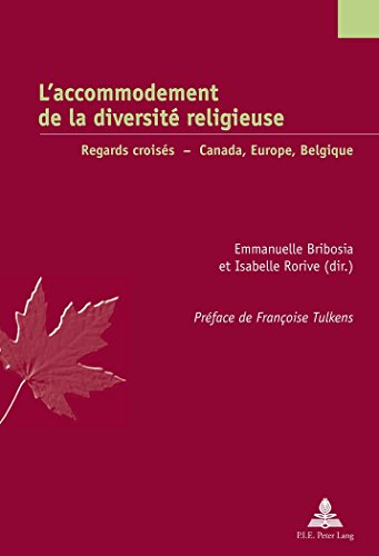 L'accommodement de la diversité religieuse : regards croisés : Canada, Europe, Belgique