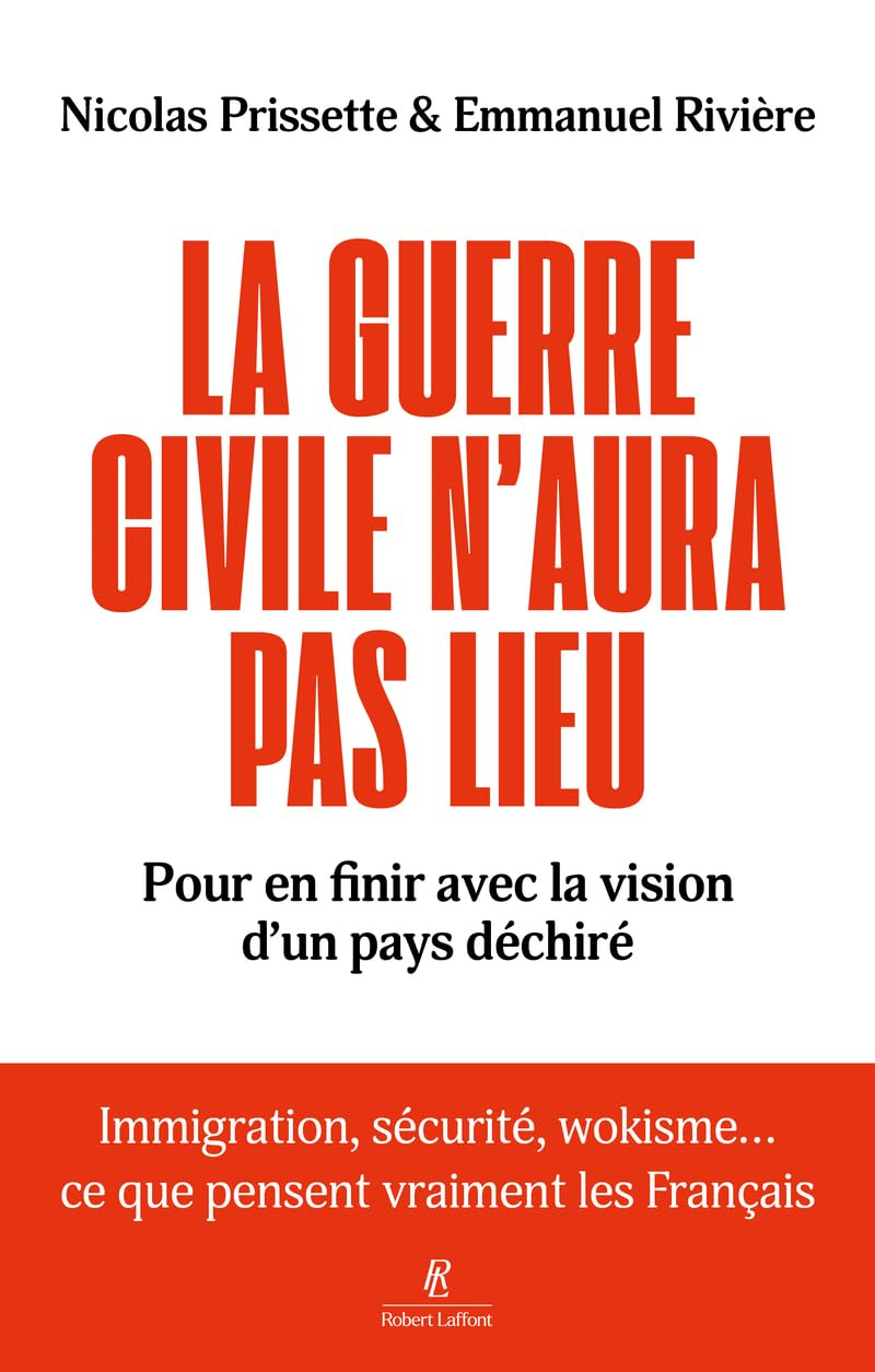 La guerre civile n'aura pas lieu : pour en finir avec la vision d'un pays déchiré : immigration, séc