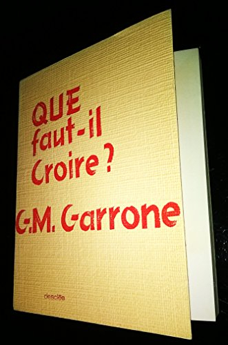 que faut-il croire?