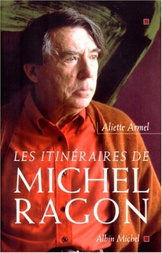 Les itinéraires de Michel Ragon