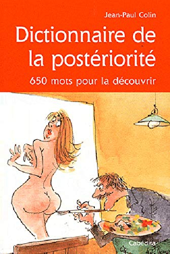 Dictionnaire de la postérité : 650 mots pour la découvrir