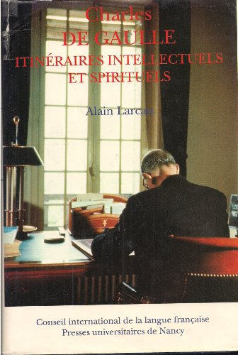 Charles de Gaulle : itinéraires intellectuels et spirituels