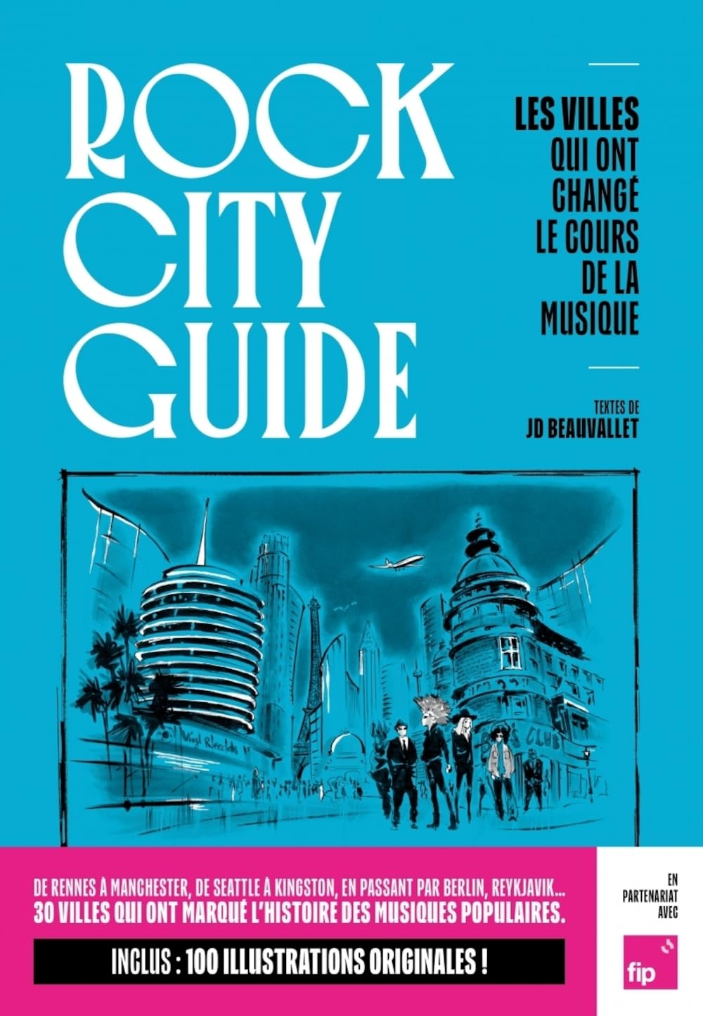 Rock city guide : les villes qui ont changé le cours de la musique