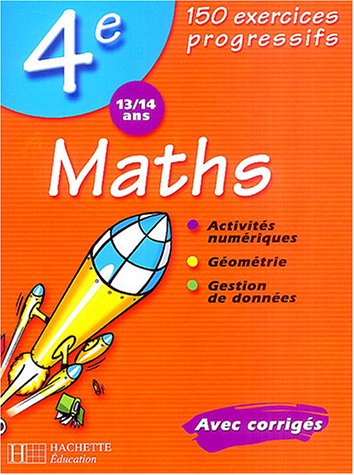 Maths 4e, 13-14 ans : 150 exercices progressifs : avec corrigés