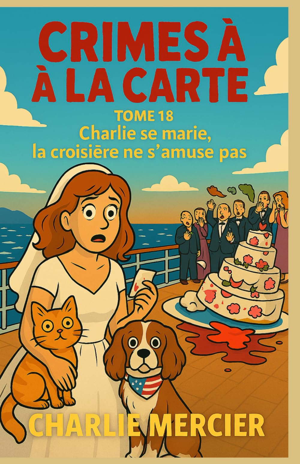 Crimes à la Carte – Tome 18 : Charlie se marie, la croisière ne s’amuse pas: Meurtre, mystère et mou