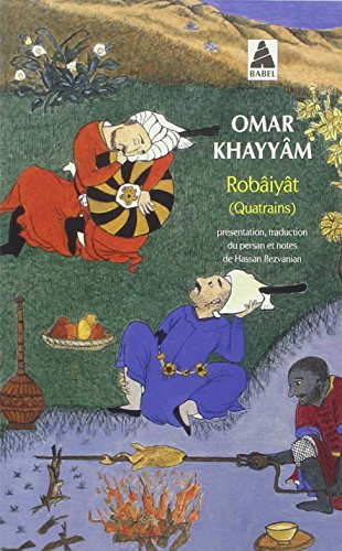 Les quatrains du sage Omar Khayyâm de Nichâpour et de ses épigones