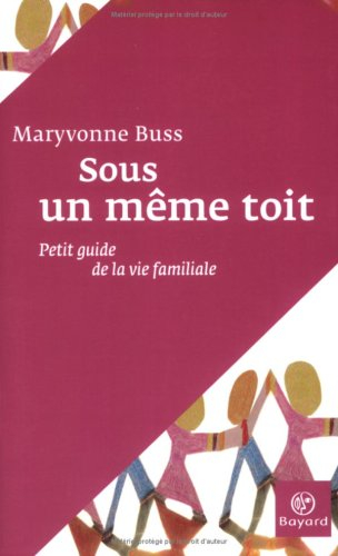 Sous un même toit : petit guide de la vie familiale