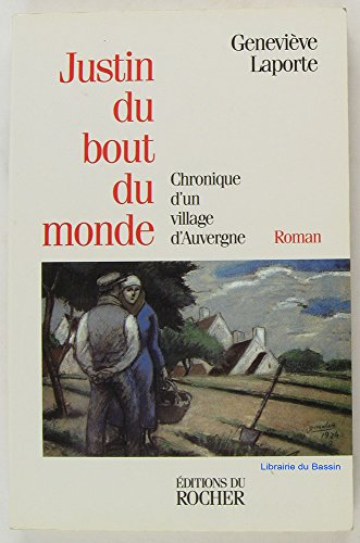 Justin du bout du monde : chronique d'un village d'Auvergne