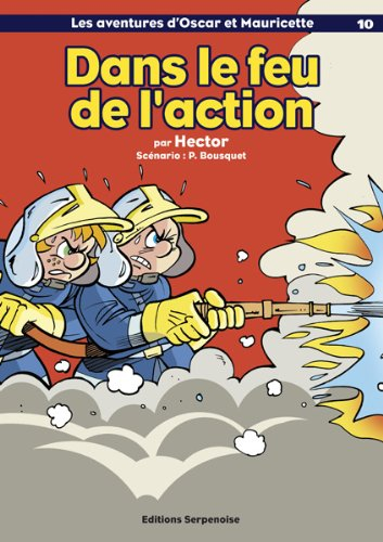 Les aventures d'Oscar et Mauricette. Vol. 10. Dans le feu de l'action