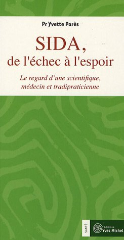 Sida, de l'échec à l'espoir : le regard d'une scientifique, médecin et tradipraticienne