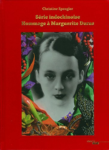 Série indochinoise : hommage à Marguerite Duras