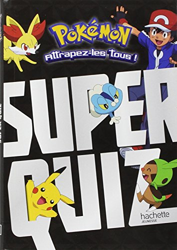 Pokémon : attrapez-les tous !. Super quiz
