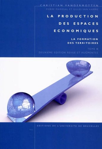 La production des espaces économiques. Vol. 2. La formation des territoires