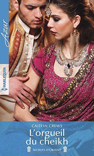 L'orgueil du cheikh : secrets d'Orient