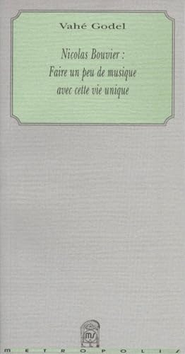 Nicolas Bouvier : faire un peu de musique avec cette vie unique