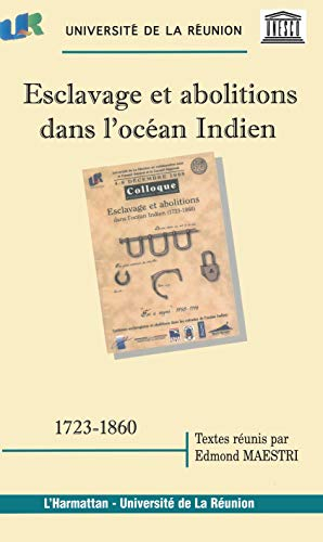 Esclavage et abolitions dans l'océan Indien (1723-1860) : systèmes esclavagistes et abolitions dans 
