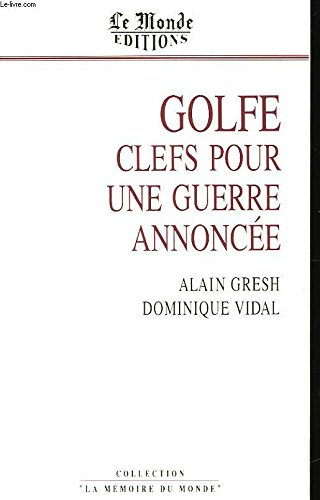 Le Golfe, clefs pour une guerre annoncée
