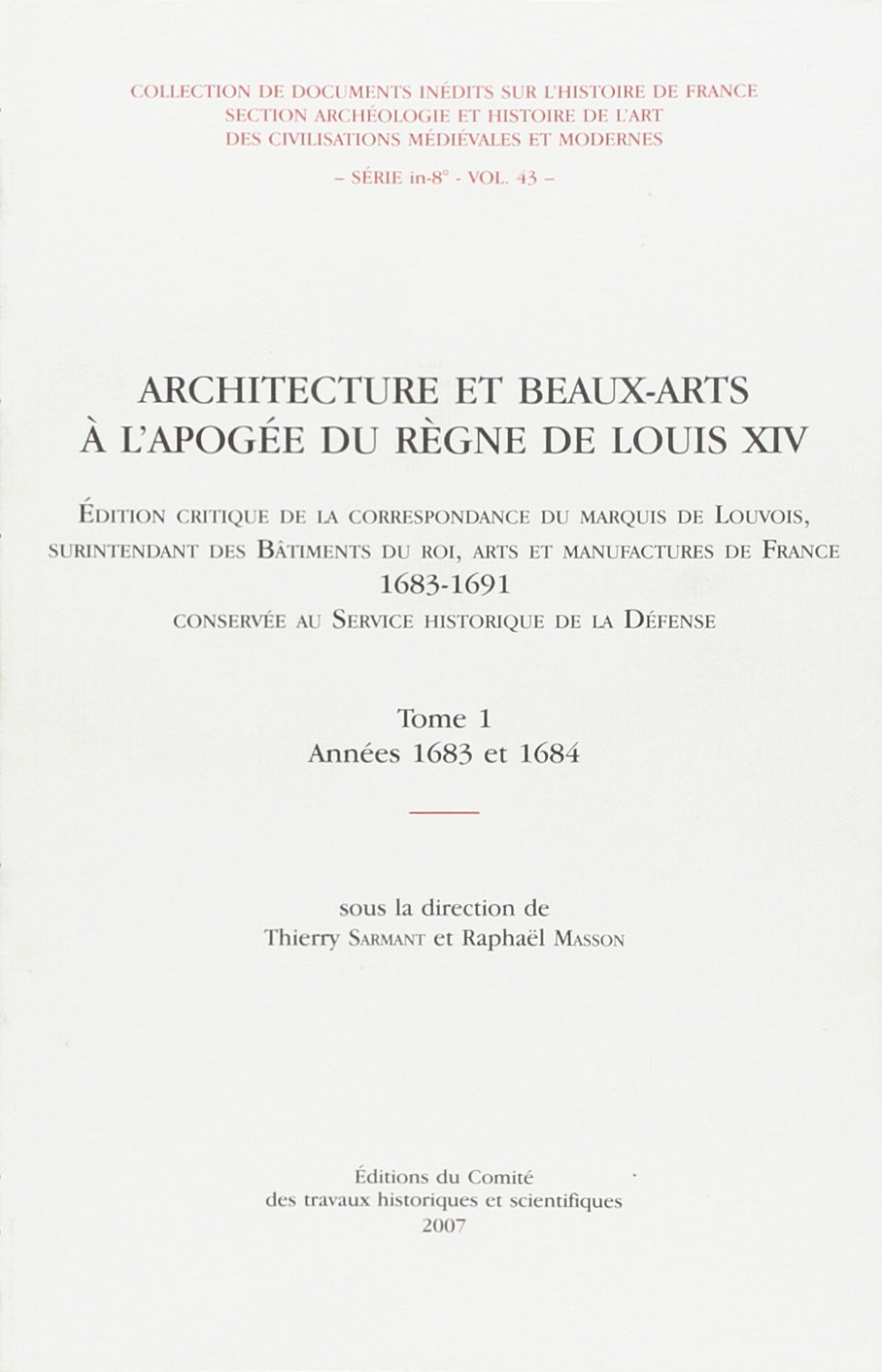 Architecture et beaux-arts à l'apogée du règne de Louis XIV, 1683-1691 : édition critique de la corr